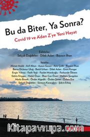 Bu da Biter, Ya Sonra? <br /> Covid 19 ve A’dan Z’ye Yeni Hayat