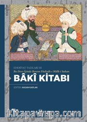 Bu Devr İçinde Benem Padişah-ı Mülk-i Suhan Bakî Kitabı / Edebiyat Yazıları III