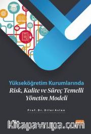 Yükseköğretim Kurumlarında Risk, Kalite ve Süreç Temelli Yönetim Modeli