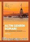 Altın Şehrin Romanı & Türk Romanında Üsküdar (1871-1950)