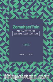 Zemahşerî’nin Ahkam Ayetleri Yorumlama Yöntemi