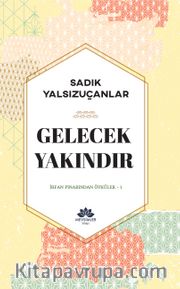 Gelecek Yakındır / İrfan Pınarından Öyküler 1