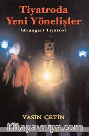 Tiyatroda Yeni Yönelişler (Avangart Tiyatro)