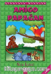 Çikolata Öyküler / Amigo Papağan