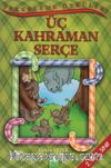 Şekerleme Öyküleri / Üç Kahraman Serçe