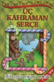 Şekerleme Öyküleri / Üç Kahraman Serçe