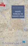 Vahiy, Yorum ve Hayatı İnşa
