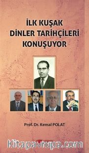 İlk Kuşak Dinler Tarihçileri Konuşuyor