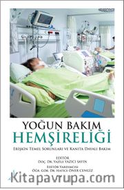 Yoğun Bakım Hemşireliği <br /> Erişkin Temel Sorunları ve Kanıta Dayalı Bakım