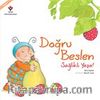 Doğru Beslen Sağlıklı Yaşa!