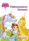 Bir, iki, üç… Prensesler- 7 / Tekboynuzların Gösterisi