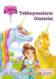 Bir, iki, üç… Prensesler- 7 / Tekboynuzların Gösterisi