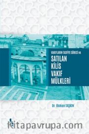 Vakıfların Tasfiye Süreci ve Satılan Kilis Vakıf Mülkleri