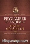 Kur’an-ı Kerim’e Göre Peygamber Efendimiz ve Tevhid Mücadelesi