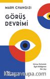 Görüş  Devrimi & Görme Yetimizle İlgili Bildiğimiz Her Şey