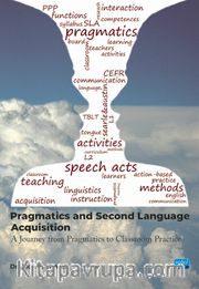 Pragmatics And Second Language Acquisition <br /> A Journey from Philosophy to Classroom Practice