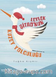 Leylek Şitao’nun Kuzey Yolculuğu