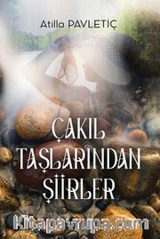 Çakıl Taşlarından Şiirler