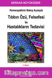 Homeopatinin Bakış Açısıyla Tıbbın Özü, Felsefesi ve Hastalıkların Tedavisi
