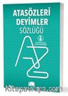 Atasözleri Deyimler Sözlüğü (T.D.K. Uyumlu)