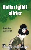 Haiku (Gibi) Şiirler