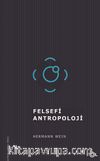 Felsefi Antropoloji&Tarih, İnsan ve Dil Felsefesi Üzerine