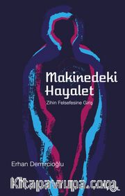 Makinedeki Hayalet <br /> Zihin Felsefesine Giriş