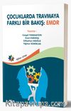 Çocuklarda Travmaya Farklı Bir Bakış: EMDR