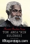 Tom Amca’nın Kulübesi