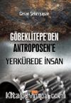 Göbeklitepe’den Antroposen’e Yerkürede İnsan