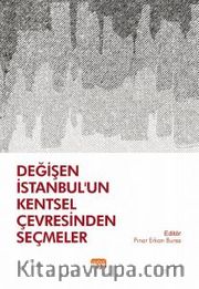 Değişen İstanbul’un Kentsel Çevresinden Seçmeler