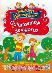 Gülümsemeyi Seviyoruz / Hadisleri Öğreniyorum