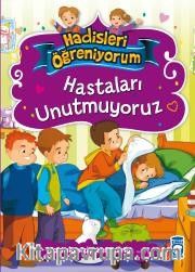 Hastaları Unutmuyoruz / Hadisleri Öğreniyorum