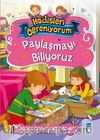 Paylaşmayı Biliyoruz / Hadisleri Öğreniyorum