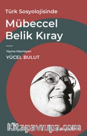Türk Sosyolojisinde Mübeccel Belik Kıray