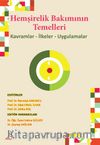 Hemşirelik Bakımının Temelleri & Kavramlar - İlkeler - Uygulamalar