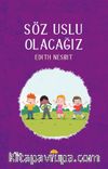 Söz Uslu Olacağız