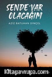 Sende Var Olacağım