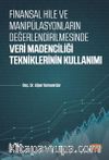 Finansal Hile ve Manipülasyonların Değerlendirilmesinde Veri Madenciliği Tekniklerinin Kullanımı