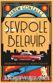 Şevrole Belayir <br /> Arabanın Fiyakalısı, Aşkın Cilalısı