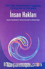 Elli Yıllık Deneyimlerin Işığında Türkiye'de ve Dünyada İnsan Hakları
