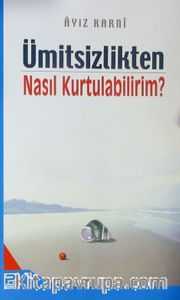 Ümitsizlikten Nasıl Kurtulabilirim ?