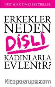 Erkekler Neden Dişli Kadınlarla Evlenir?