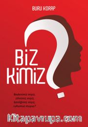 Biz Kimiz?