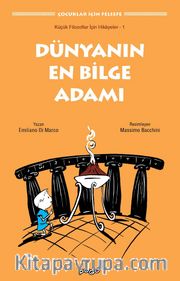 Dünyanın En Bilge Adamı / Küçük Filozoflar İçin Hikayeler 1