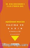 Aşağıdaki Mucize & Vajina ve Kadın Cinselliği Kılavuzu