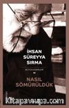 Nasıl Sömürüldük