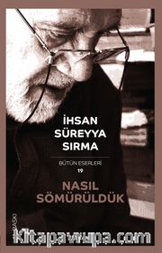 Nasıl Sömürüldük