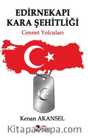 Edirnekapı Kara Şehitliği <br /> Cennet Yolcuları