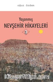Yaşanmış Nevşehir Hikayeleri 3